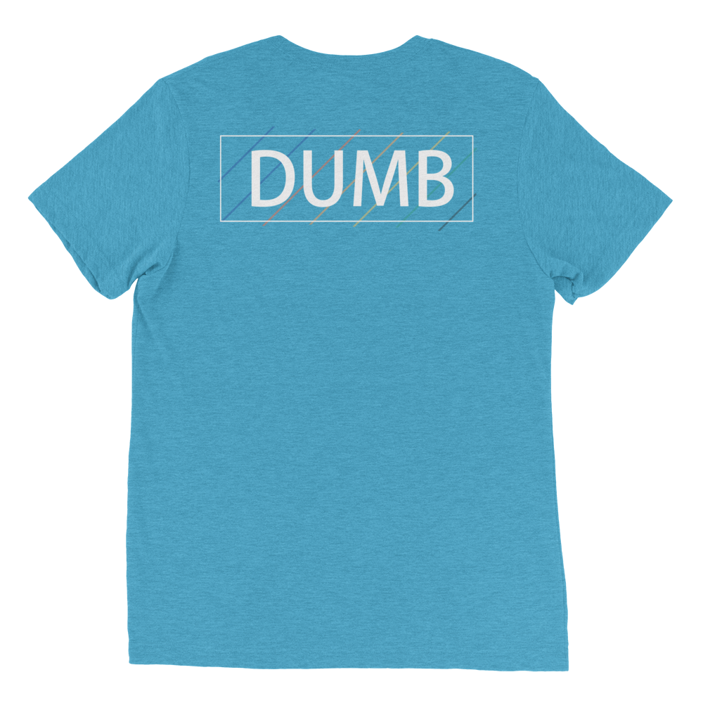 Dumb Shirt